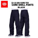 【シーズン終了SALE !30%OFF】23-24 686 GORE-TEX CORE SHELL PANTS シックスエイトシックス ゴアテックス コアシェル...