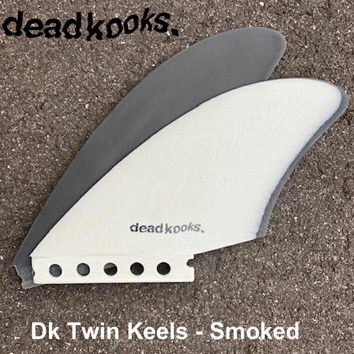 DEADKOOKS Fins デッドクークス サーフボード サーフィン フィン Dk Twin Keels - Smokedツインキールフィン フューチャーフィン2本セット 送料無料