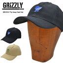 【割引クーポン配布中】 GRIZZLY グリズリー キャップ FLY AWAY DAD HAT CAP 帽子 スナップバックキャップ 6パネルキャップ ブラック カーキ