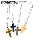 DOUBLE STEAL ダブルスティール クオーツ クロス ネックレス Quartz Cross Necklace アクセサリー 445-90024 【メール便発送で送料無料】