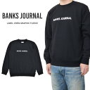 yN[|zzz BANKS JOURNAL oNX W[i XEFbg LABEL CREW GRAPHIC FLEECE g[i[ t[X Y S-XL ubN WFL0282 yo[Qz