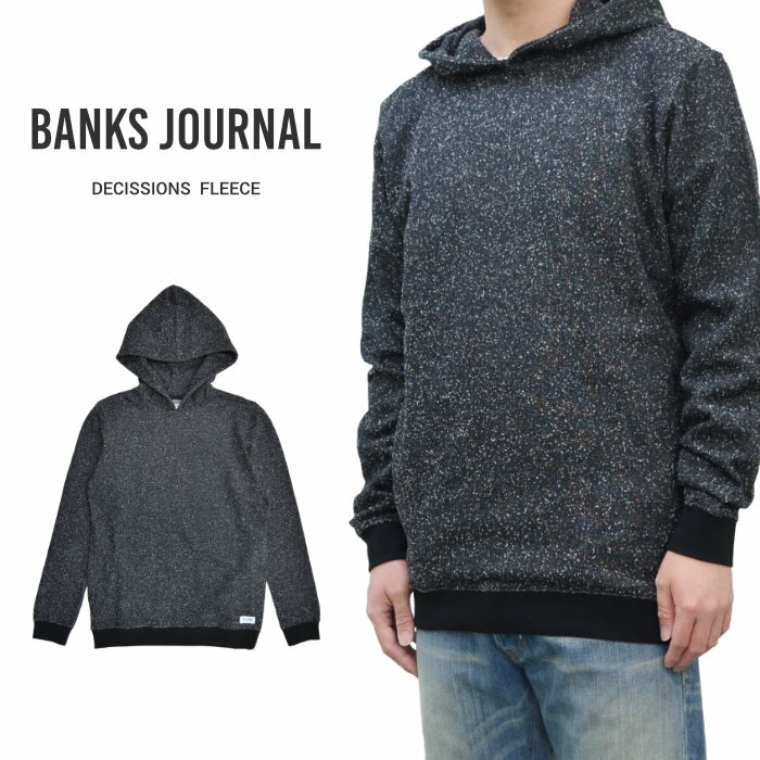 楽天Slow time life【割引クーポン配布中】 BANKS JOURNAL バンクス ジャーナル パーカー DECISSIONS FLEECE HOODIE プルオーバー フリース スウェット メンズ S-XL WFL0292 【バーゲン】