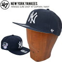  47 キャップ '47 フォーティーセブン YANKEES SURE SHOT '47 CAPTAIN NAVY CAP キャップ 帽子 SNAPBACK スナップバック