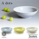 A dot+ Ciel ボウル Mサイズ エードットプラス シエル 食器 皿 取り皿 小皿 とんすい 副菜 デザート スイーツ 美濃焼 電子レンジ 食洗機対応 ...