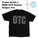 即納 Travis Scott トラヴィス スコット Cactus Jack カクタスジャック WWE OTC Roman Reigns Tee Tシャツ 半袖...