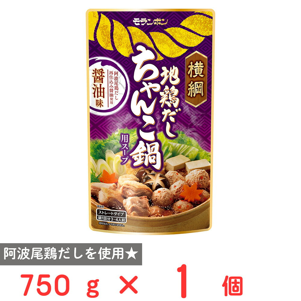 モランボン 横綱 地鶏だし ちゃんこ鍋用スープ 醤油味 750g