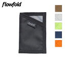 【エントリーでP10倍★19日20:00~26日1:59まで】Flowfold フローフォールド Minimalist Card Holder Wallet ミニマリストカードホルダーウォレット 【 カードケース パスケース ミニ財布 軽量 】【メール便・代引不可】
