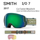 【ショップ限定エントリーでP5倍 8/20 10時〜】2017 スミス SMITH OPTICS ゴーグル I/O 7 Co Forest Woolrich Green Sol-X Mirror/Red Sensor Mirror 【ゴーグル】 ミディアムフィット アジアンフィット