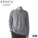 エポカ ウォモ EPOCA UOMO Tシャツ 長袖 ロンT カットソー プルオーバー バンドカラー メンズ PULLOVER BAND COLLAR CUT ...