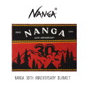 【最大100%ポイントバック9月限定※要エントリー】ナンガ NANGA ナンガ ナンガ 30THアニバーサリー ブランケット NANGA 30TH ANNIVE...