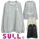 SULLO スージョ 限定 スウェットトレーナー 1493001106