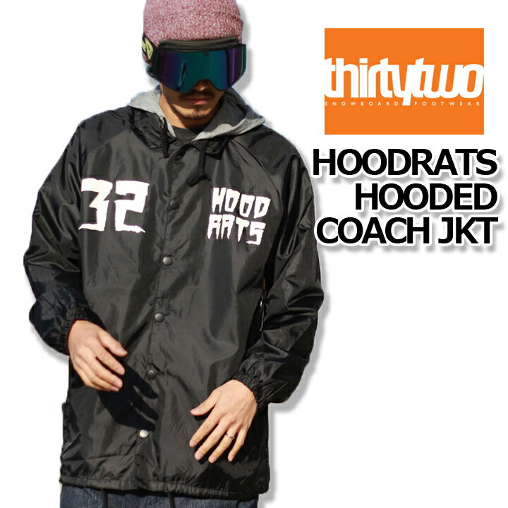 THIRTY TWO サーティーツー HOOD RATS HOODED COACH JACKET フードラッツ フードコーチジャケット