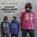 MIL-SPEC ミルスペック MAXWELL JACKET マックスウェルジャケット 耐水 透湿 メンズ レディース スノーボードウェア−