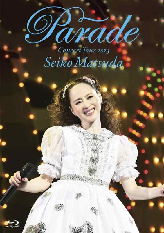 Seiko Matsuda Concert Tour 2023 “Parade" at NIPPON BUDOKAN (初回盤) [Blu-ray]BLU-RAY+α