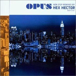 OPUS～non-stop remixes by Hex Hector