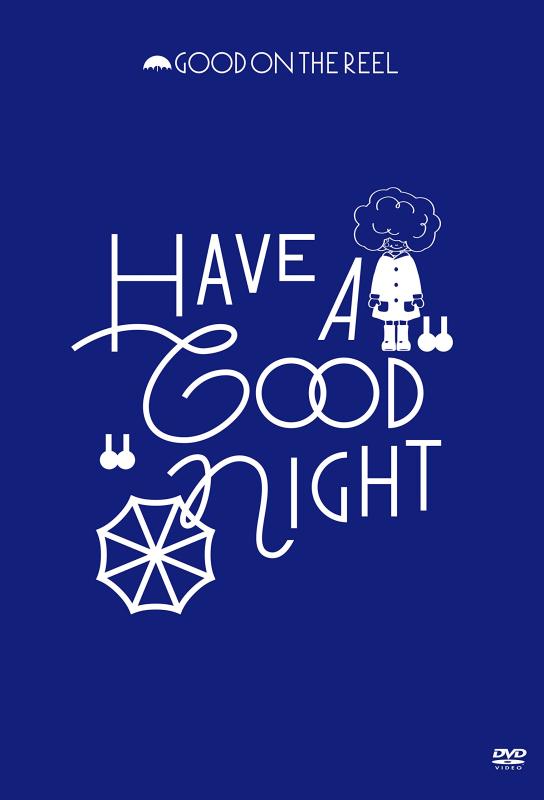 HAVE A“GOOD"NIGHT 