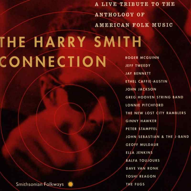 【中古】The Harry Smith Connection: A Live Tribute To The Anthology Of American Folk Music