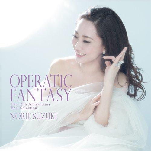 OPERATIC FANTASY~The 15th Anniversary Best Selection~