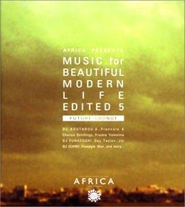 MUSIC for BEAUTIFUL MODERN LIFE EDITED 5 “FUTURE LOUNGE”
