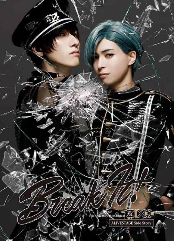 2.5次元ダンスライブ「ALIVESTAGE」外伝 ZIX STAGE「Break It」 