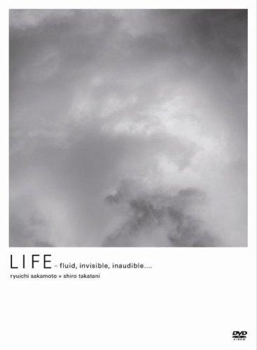 LIFE-fluid,invisible,inaudible・・・ 
