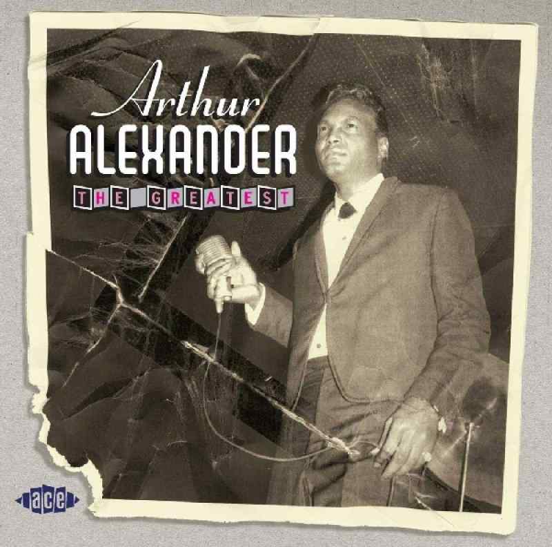 THE GREATEST ARTHUR ALEXNDER