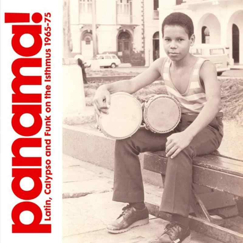 Panama: Latin Funk &amp; Calypso On Isthmus 1965-75
