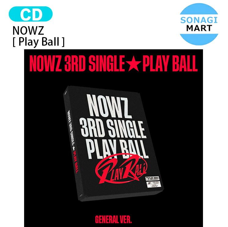 NOWZ GENERAL VER. [ Play Ball ] 3rd Single Album / ナウズ / 韓国音楽チャート反映 KPOP / 1次予約 ..