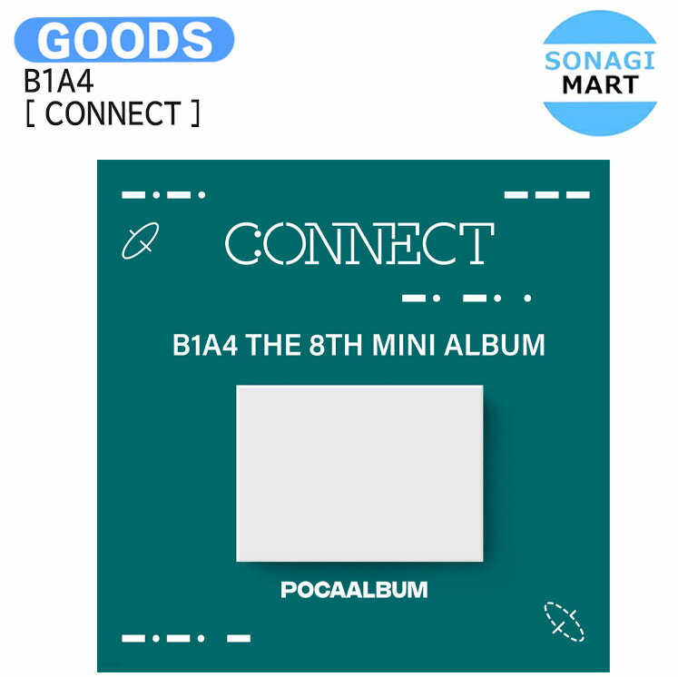 送料無料 B1A4 POCA ver CONNECT The 8th Mini Album / ビーワンエーフォー アルバム / 韓国音楽チャート反映 KPOP / 1次予約