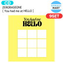 楽天SONAGIMART【抽プレあり】 送料無料 [当店限定特典付] ZEROBASEONE Digipack ver 9種セット [ You had me at HELLO ] 3rd Mini Album / ゼロベースワン ZB1 ゼベワン アルバム / 韓国音楽チャート反映 KPOP / 1次予約