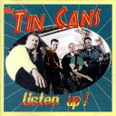 THE TIN CANS / Listen up !