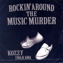 KOZZY IWAKAWA / R.A.M (ROCKIN' AROUND THE MUSIC MURDER) 2012o[W