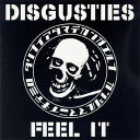 ARTIST DISGUSTIES TITLE FEEL IT SIDE:A 1 FEEL IT 2 MADNESS ＆ SADNESS SIDE:B 1 DRUNK AGAIN 2 SHOCKER 栃木産PUNKバンド『DISGUSTIES』の自主制作4曲入り1st 7inch！ 限定500枚ナンバリング入り！ DISGUSTIES/Vo.315 , Gu.KENGO , Ba.MACHO.Z , Dr.BON 全 4曲-EP