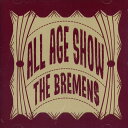 THE BREMEN$ / ALL AGE SHOW