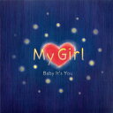 Baby It's You / My Girl