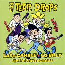 THE TEARDROPS / LAST GAMBLE★GO BILLY( 7inch )