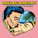 LITTLE ELVIS RYUTA & THE S.R.P. / ROCK'N ROLL RENDEZVOUS