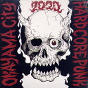 V.A. / OKAYAMA CITY HARD CORE PUNK 2020