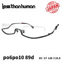 [Klt[^XUq[}] less than human po6po10-89d in[t^A_[j Made in JAPAN { XEUEq[} P[Xt