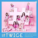 TWICE(トゥワイス)／#TWICE(通常盤)  2017/6/28発売 WPCL-12635