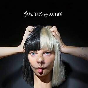 Sia(シーア)/ディス・イズ・アクティングCD] 2016/2/3発売 SICP-4624