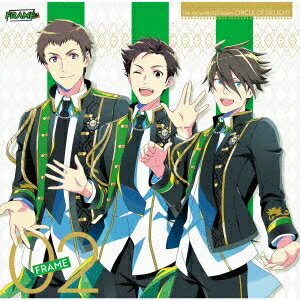 FRAME／THE IDOLM@STER SideM CIRCLE OF DELIGHT 02 FRAME (CD) LACM-24482 2023/12/27発売 サイドエム フレイム