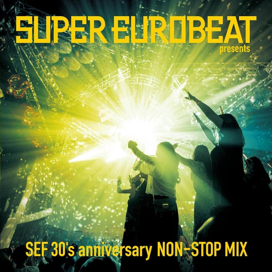 SUPER EUROBEAT presents SEF 30's anniversary NON-STOP MIX (CD スマプラ対応) AVCD-63569 2024/5/22発売