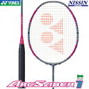 ヨネックス バドミントンラケット アークセイバー 1(フレームのみ) ARC SABER 1 ARC1 マゼンダ(327) バドミントン 4U5・6(平均83g...