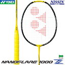 指定ガット代・張代無料!ヨネックス バドミントンラケット ナノフレア 1000 Z NANOFLARE 1000 Z NF-1000Z ライトニングイエロー(8...