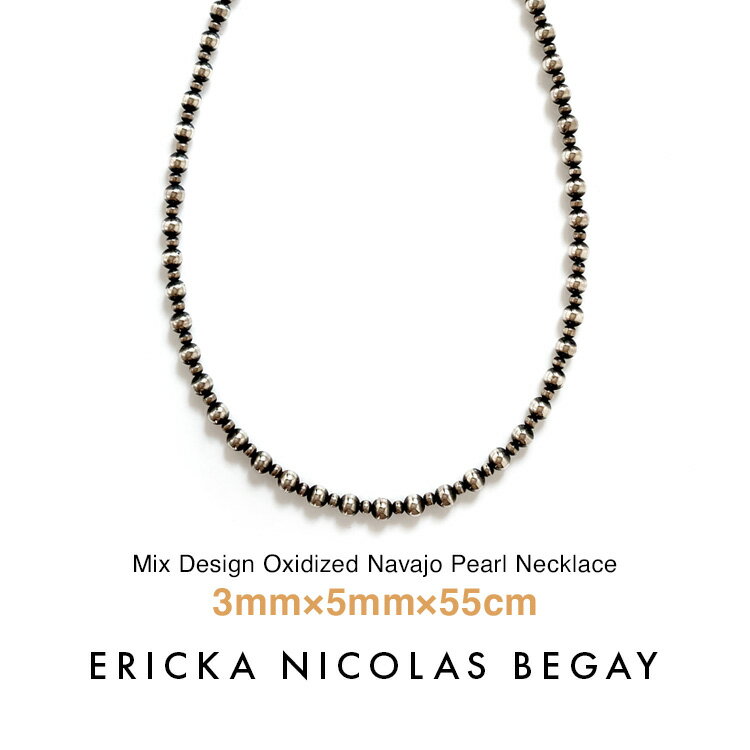 ネックレス ERICKA NICOLAS BEGAY エリッカ ニコラス ビゲイ 3mm/5mm/55cm ミックスデザイン オキシダイズド ナバホパール ネックレス 燻加工 シルバー ボールチェーン インディアンジュエリー メンズ レディース フレッドハーヴィースタイル