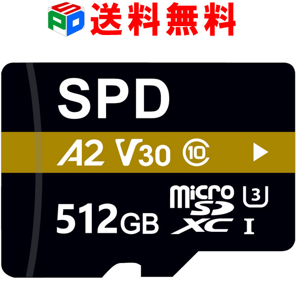 microSDXC 512GB SPD UHS-I U3 V30 4K動画録画 アプリ最適化 Rated A2 R:100MB/s W:80MB/s CLASS10 Nintendo Switch/DJI OSMO /GoPro /..