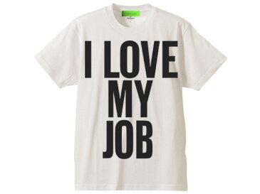 I LOVE MY JOB(NOT!)T-shirt(I LOVE MY JOB(NOT!)Tシャツ)WHITE 会社員パワハラリストラサービス残業通勤出張転勤転職昇進独立定年退職宴会新卒就職活動ストライキ倒産過労死鬱病ストレスブラック企業無職m&a