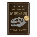 【洋書】ジ・アルティメット・ダイナソー・フィールドガイド B&N 限定版 [ケリー・ゴーティエ] The Ultimate Dinosaur Field Guide (B&N Exclusive Edition) [Kelly Gauthier]