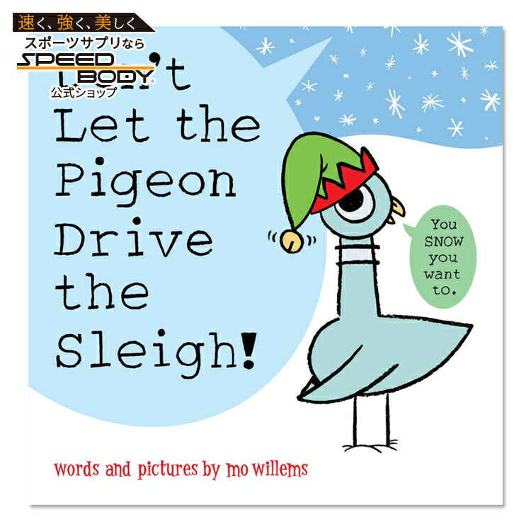 【洋書】ドント・レット・ザ・ピジョン・ドライブ・ザ・スレイ [モー・ウィレムス] Don't Let the Pigeon Drive the Sleigh！ [Mo Willems] ハトのピジョン ホリデーシーズン